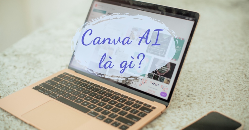 Canva AI là gì?