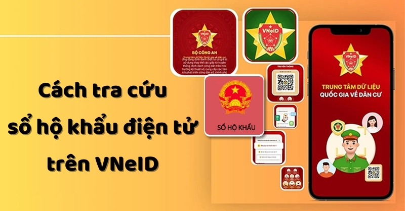 Cách tra cứu sổ hộ khẩu điện tử trên VNeID